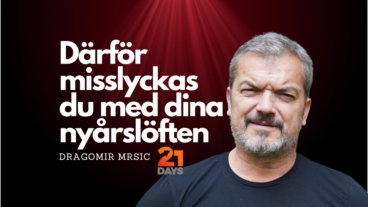 Därför misslyckas du med dina nyårslöften - gör såhär istället! av Dragomir Mrsic
